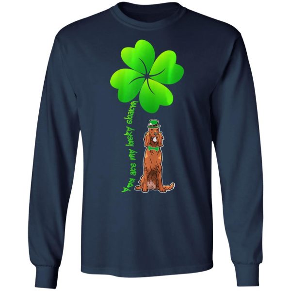 Womens Leprechaun Irish Setter Are My Lucky Charm Clover Patrick T-Shirt, Long Sleeve, Hoodie