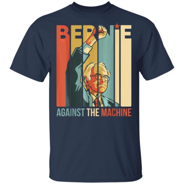 Bernie Sanders Against The Machine Bernie 2020 Vintage Retro T-Shirt, Long Sleeve, Hoodie