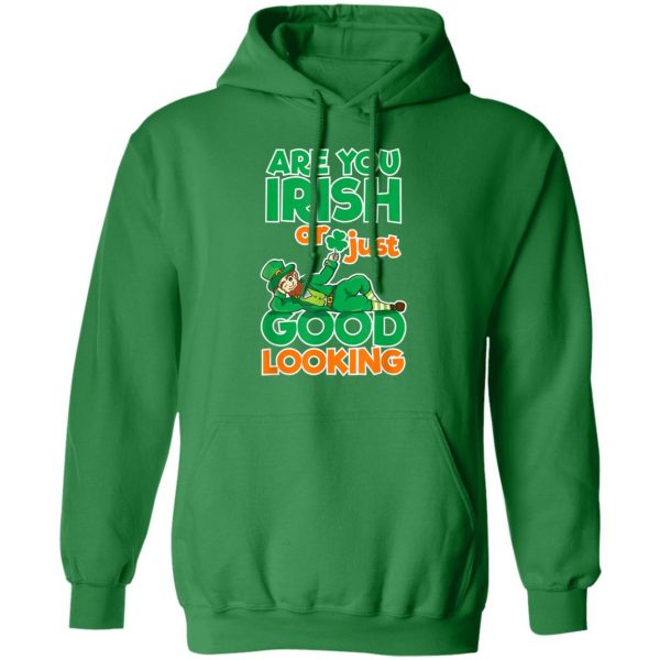 Are You Irish Or Just Good Looking St Patricks Day T-Shirt, Long Sleeve