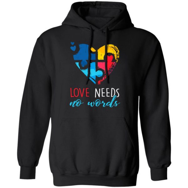 Autism Awareness – Love Needs No Words T-Shirt, Long Sleeve, Hoodie