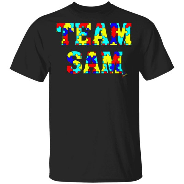 Autism Awareness – Team Sam T-Shirt, Long Sleeve, Hoodie