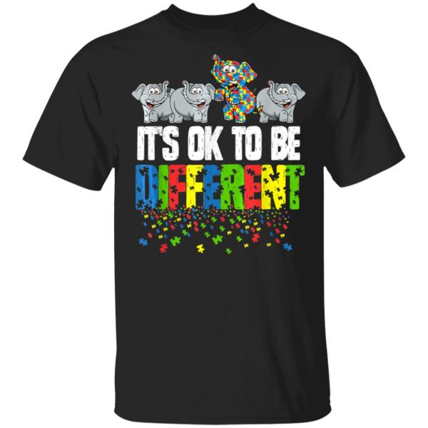 Autism Awareness Day Elephant Gift, Its Ok To Be Different T-Shirt, Long Sleeve, Hoodie