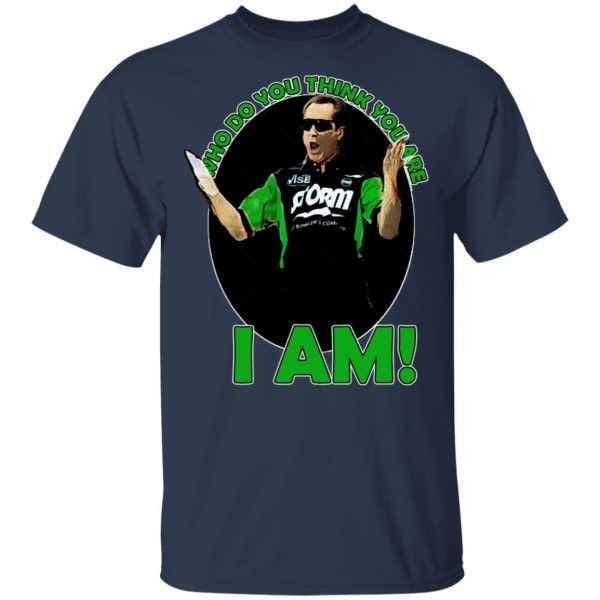 Pete Weber T-Shirt – Who Do You Think You Are I Am Long Sleeve
