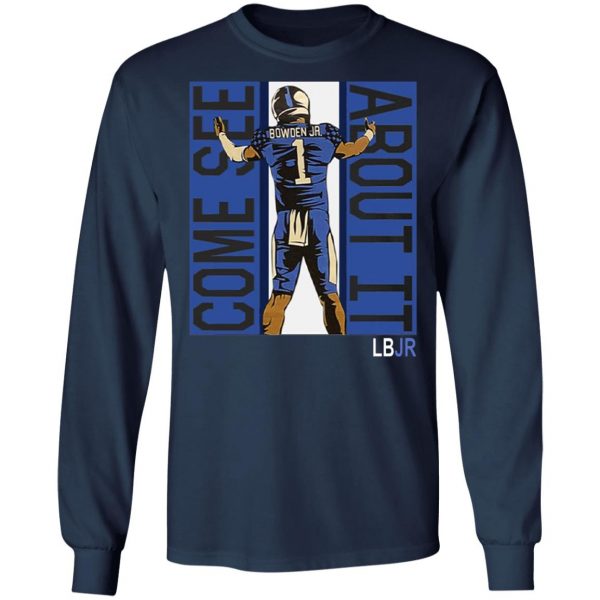 Bowden JR Come See About It LBJR T-Shirt, Long Sleeve