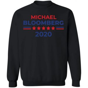 Michael Bloomberg President 2020 Campaign Shirt, Hoodie, Long Sleeve