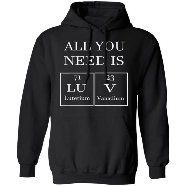 All You Need Is Luv Periodic Elements Chemistry Valentine T-Shirt, Hoodie, LS