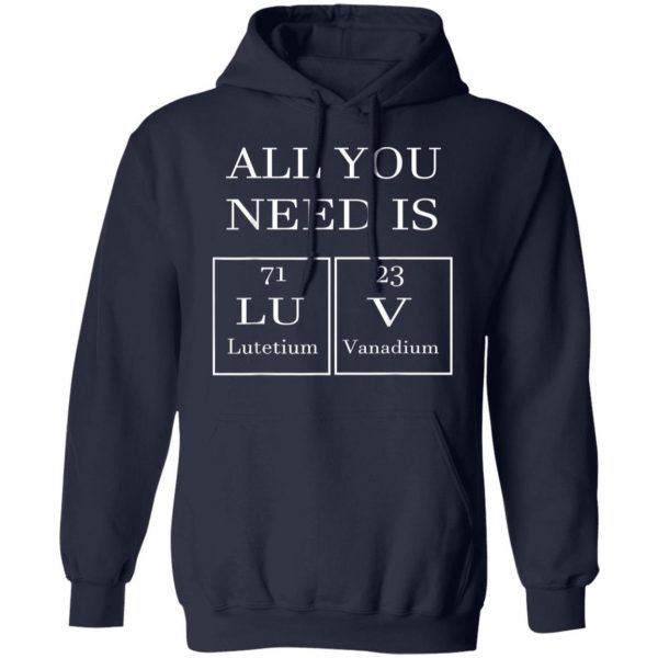 All You Need Is Luv Periodic Elements Chemistry Valentine T-Shirt, Hoodie, LS