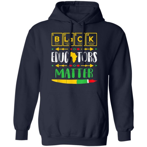 Black Educators Matter Black History Pride African-American T-Shirt, Hoodie, LS
