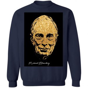 Michael Bloomberg Shirt, Hoodie, Long Sleeve