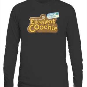 Yeah I have excellent Coochie Best Coochie in Town Shirt