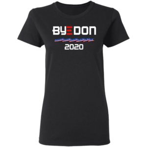 Joe Biden For President 2020 Shirt - Political Parody ByeDon Shirt