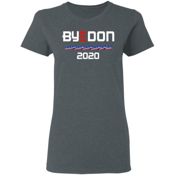 Joe Biden For President 2020 Shirt – Political Parody ByeDon Shirt
