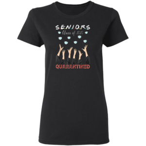 Senior Class Of 2020 Graduation Quarantine T-Shirt - Social Distancing Shirt