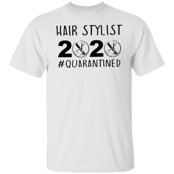 Hair Stylist 2020 Quarantined Shirt