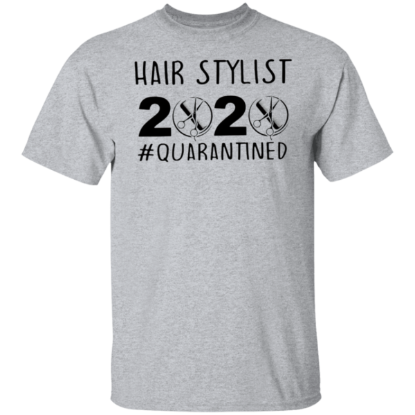 Hair Stylist 2020 Quarantined Shirt