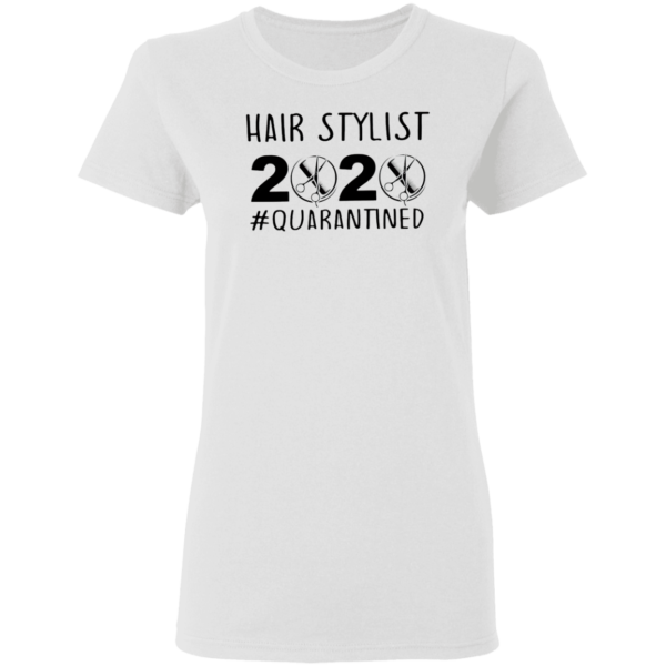 Hair Stylist 2020 Quarantined Shirt