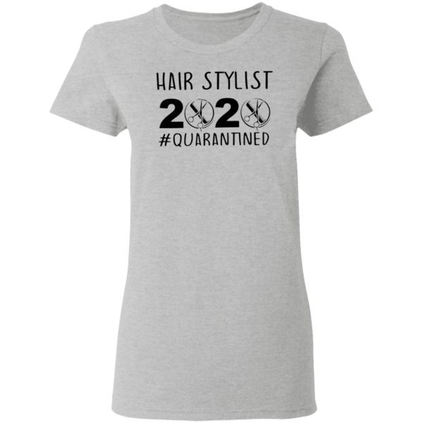 Hair Stylist 2020 Quarantined Shirt