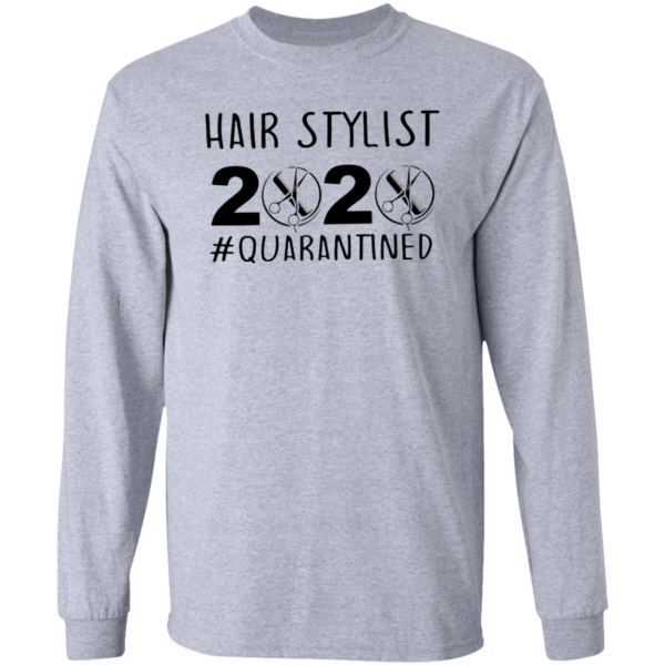 Hair Stylist 2020 Quarantined Shirt