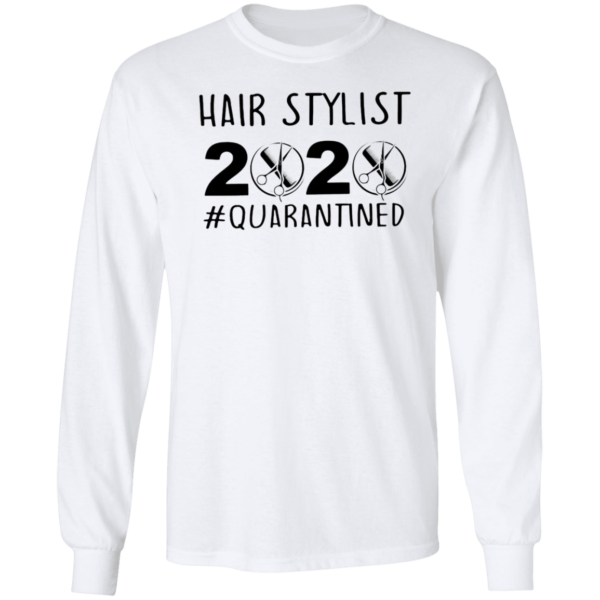 Hair Stylist 2020 Quarantined Shirt