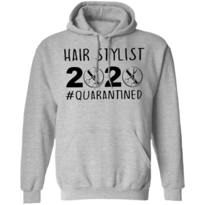 Hair Stylist 2020 Quarantined Shirt