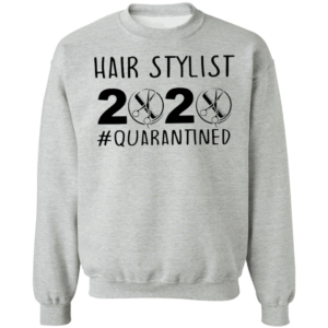 Hair Stylist 2020 Quarantined Shirt