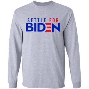 Settle For Biden Shirt