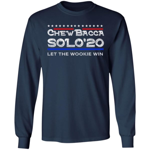 Chewbacca Solo 20 Let The Wookie Win Shirt