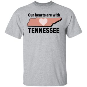 Our Hearts Are With Tennessee Shirt