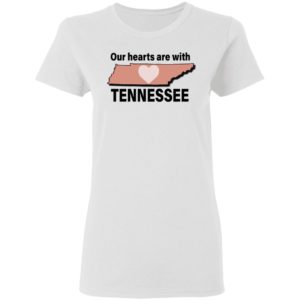 Our Hearts Are With Tennessee Shirt