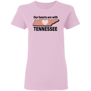 Our Hearts Are With Tennessee Shirt