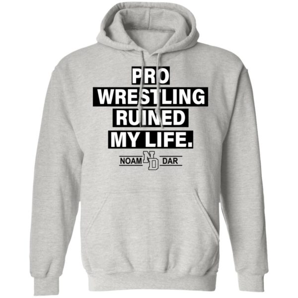 Pro Wrestling Ruined My Life Noam Dar Shirt