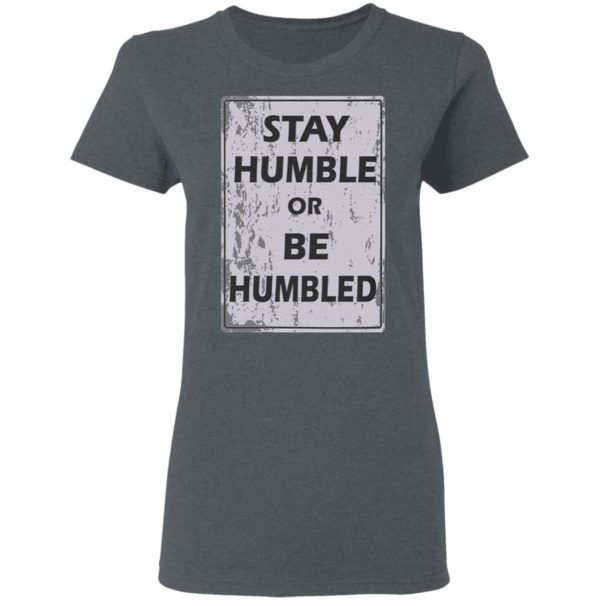 Johnny Depp Stay Humble Or Be Humbled Hot Shirt
