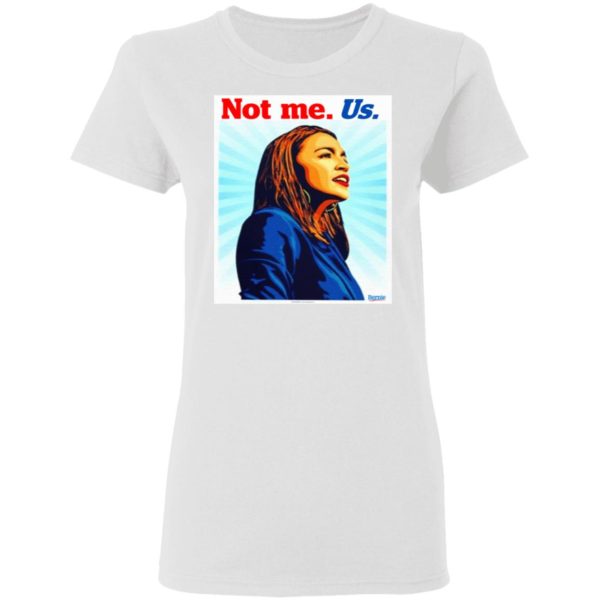 AOC Not Me Shirt – Alexandria O Cortez Shirt