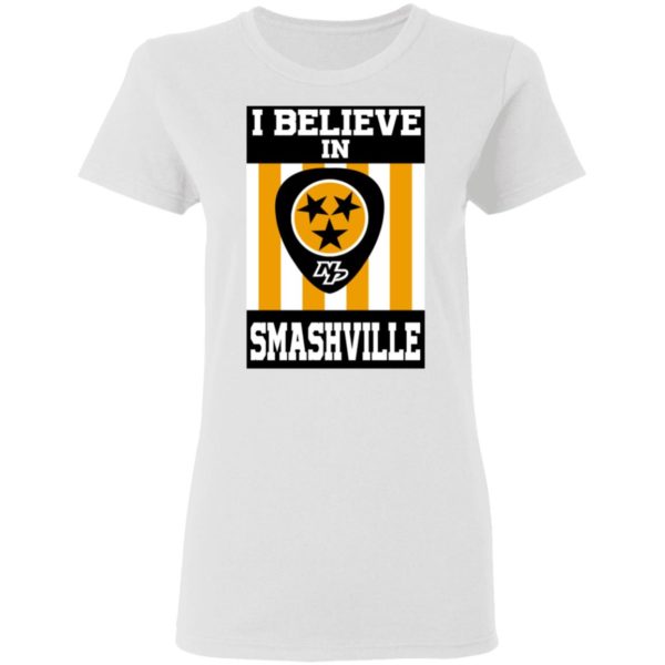 I Believe In Smashville Shirt