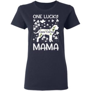 Cane Corso One Lucky Mama St Patricks Day Dog Mom T-Shirt