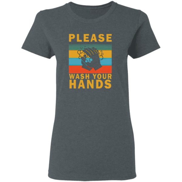 Please Wash Your Hands Shirt, Long Sleeve