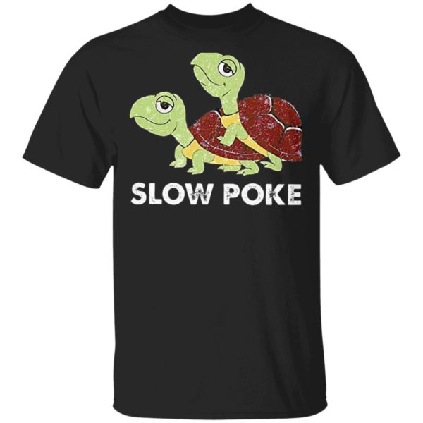 Turtle Slow Poke Shirt