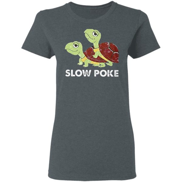 Turtle Slow Poke Shirt