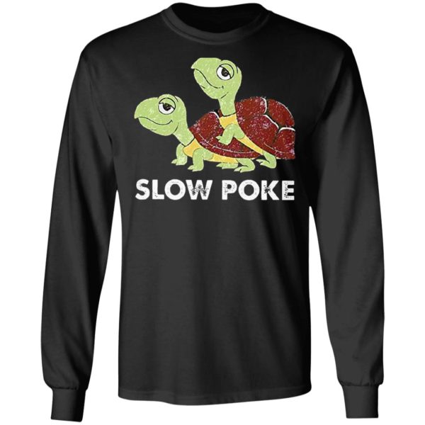 Turtle Slow Poke Shirt