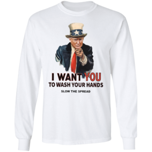 Trump I Want You To Wash Your Hands Shirt