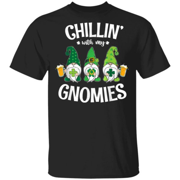 Chilling With My Gnomies St. Patricks Day Men Women T-Shirt