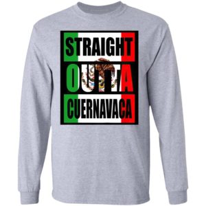 Straight Out Of Cuernavaca Mexico Shirt