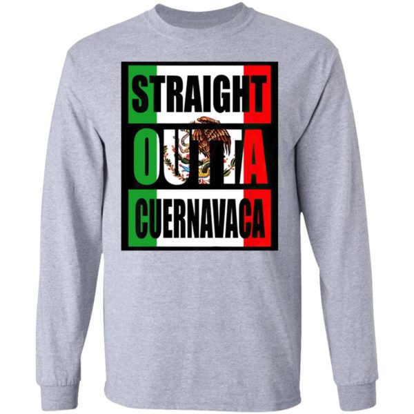 Straight Out Of Cuernavaca Mexico Shirt