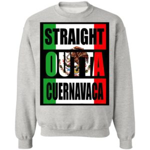 Straight Out Of Cuernavaca Mexico Shirt