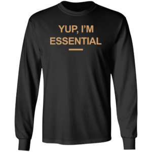 Yup, I’m Essential T-Shirt