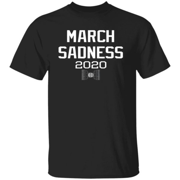 March Sadness 2020 Shirt