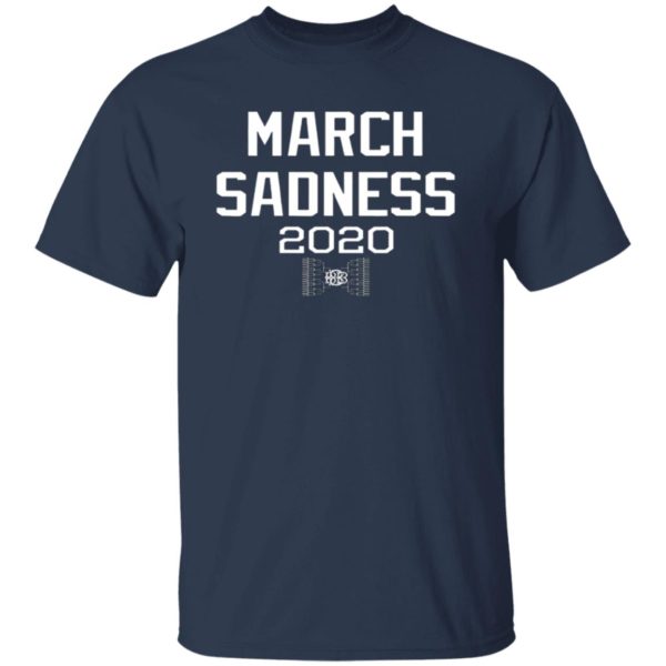 March Sadness 2020 Shirt