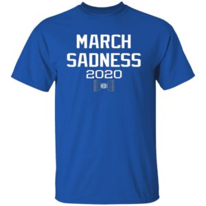 March Sadness 2020 Shirt