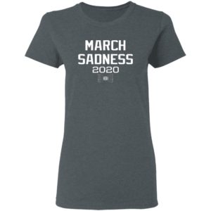 March Sadness 2020 Shirt