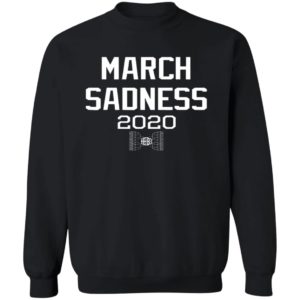 March Sadness 2020 Shirt